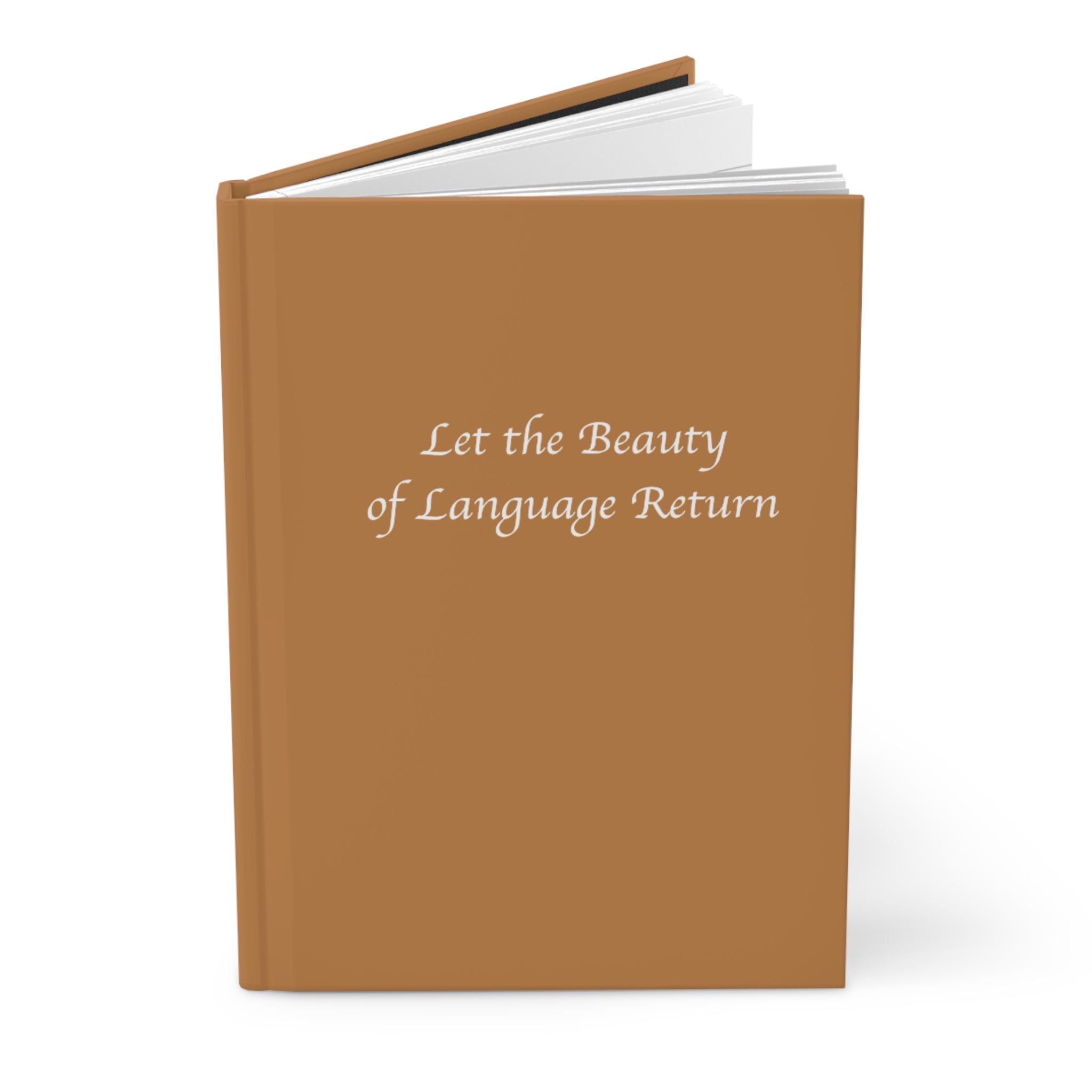 Elegant Hardcover Journal: "Let the Beauty of Language Return" - Perfect for Writers, Journal Lovers, Gift for Students, Creative Thinkers